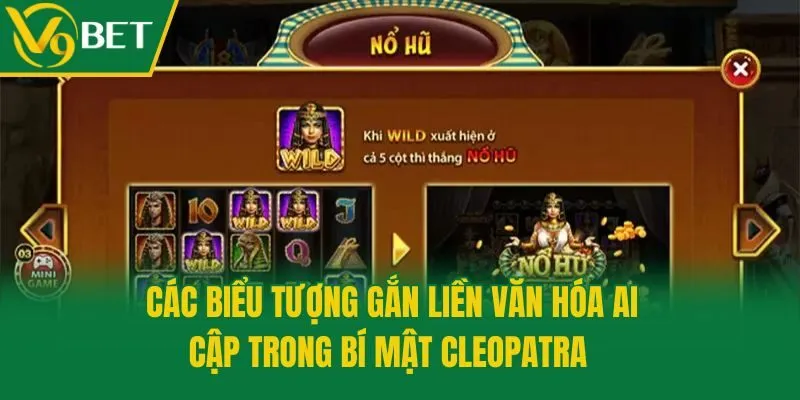 Các biểu tượng gắn liền văn hóa Ai Cập trong bí mật Cleopatra