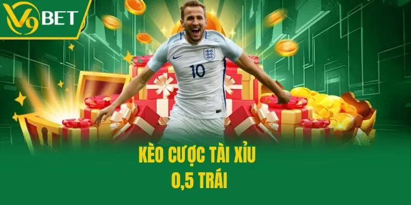 Kèo Cược tài xỉu 0,5 trái