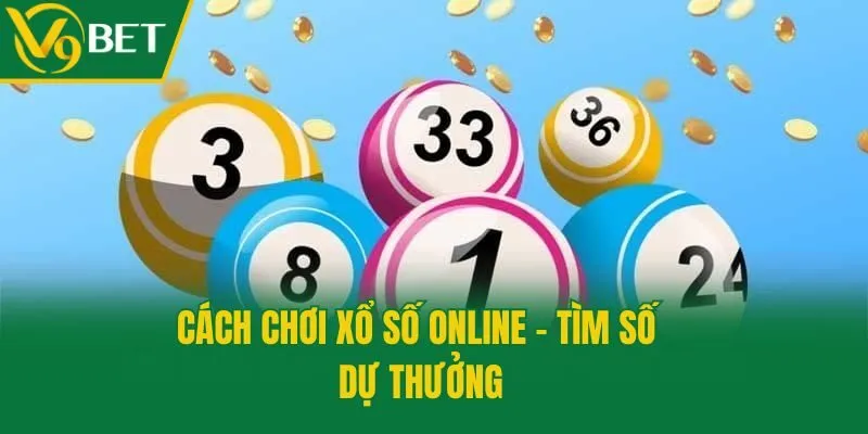 Cách chơi xổ số online - Tìm số dự thưởng