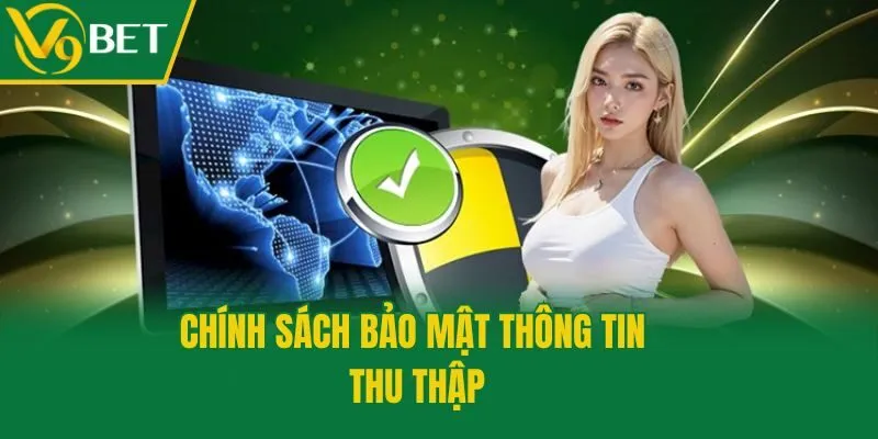 Chính sách bảo mật thông tin thu thập