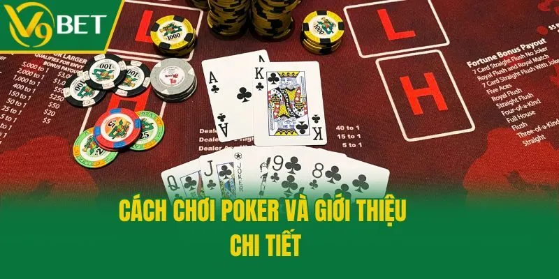 Cách chơi Poker và giới thiệu chi tiết