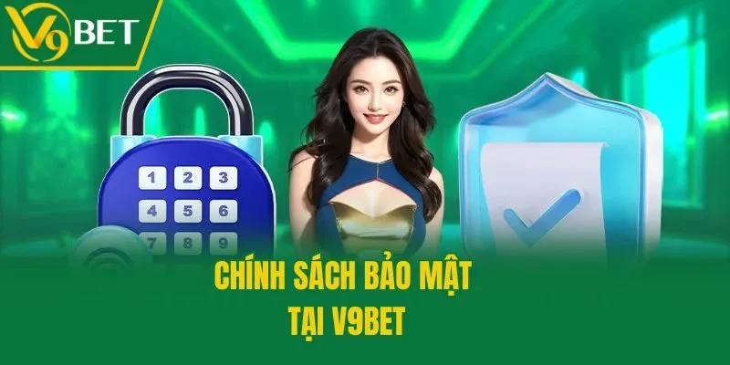 Chính sách bảo mật tại V9bet